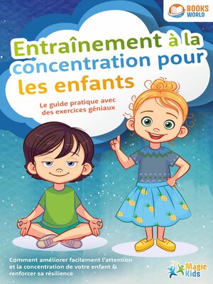 cover image of Entraînement à la concentration pour les enfants--Le guide pratique avec des exercices géniaux